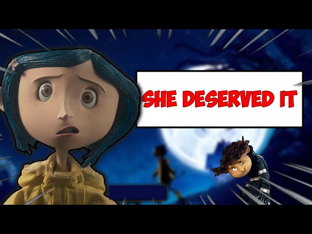 Why Coraline DESERVED Everything That Happened To Her