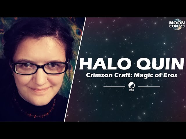 Halo Quin | Erotic, Healing Magic for Every Witch | MoonCon 2023 Spring Edition