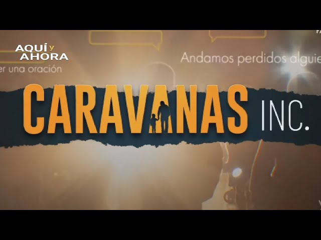 Lo más profundo de las caravanas migrantes | Especial de Aquí y Ahora y Univision Investiga