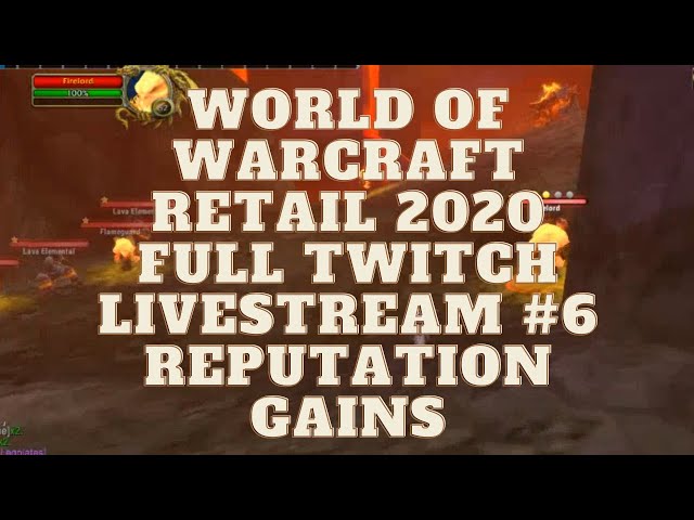 🧙 World of Warcraft Retail 2020 Full Twitch Livestream #6 Reputation Gains