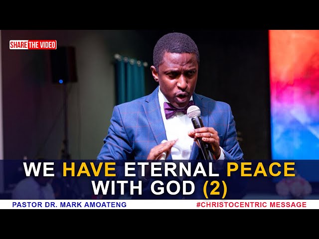 The Covenant of Peace with God (Part 2)  Dr Mark Amoateng 2022