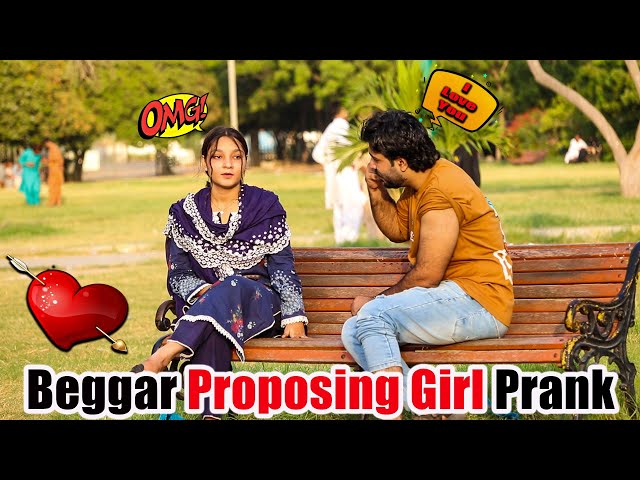 Beggar Proposing Girl Prank | Pranks In Pakistan | Desi Pranks 2.O