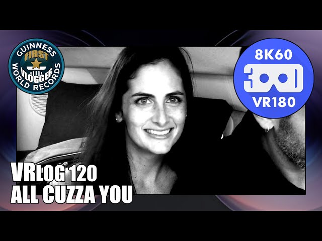 All Cuzza You (Entry #2465 - VRLOG 120 - VR180)