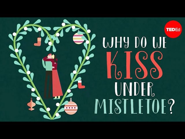 Why do we kiss under mistletoe? - Carlos Reif