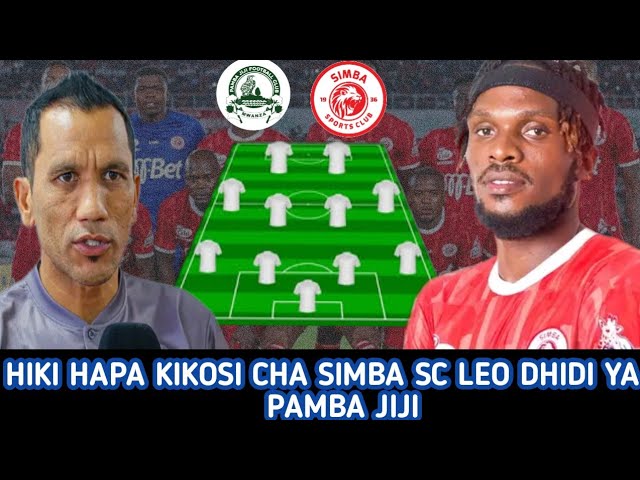 HIKI HAPA KIKOSI CHA SIMBA SC LEO DHIDI YA SIMBA SC |Pamba Jiji Vs Simba Live |NBC League