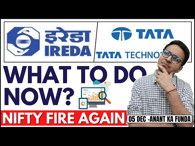 Tata Technologies vs IREDA - What to do now? | Nifty and Bank Nifty analysis | 5/12/2023 |