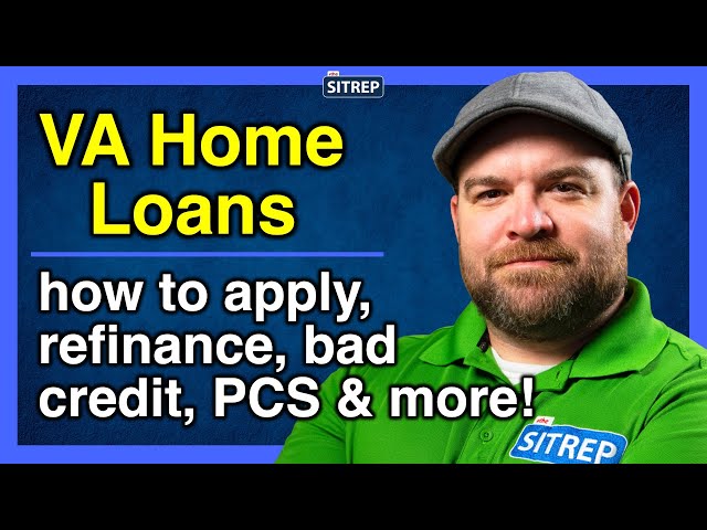 VA Home Loans | Applying, Refinancing, Credit Scores, Cash Out, & More | theSITREP