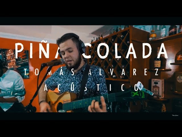 Tomás Álvarez - Piña Colada (Acústico)