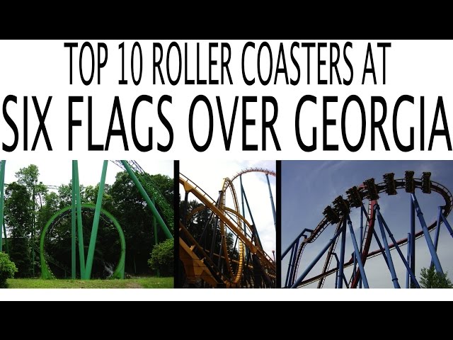 Top 10 Roller Coasters at Six Flags Over Georgia