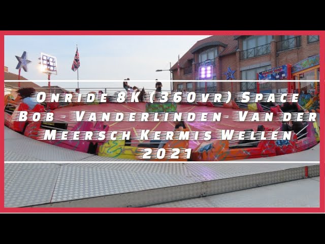 Onride 8K (360vr) Space Bob - Vanderlinden- Van der Meersch  Kermis Wellen 2021