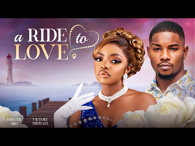 A RIDE TO LOVE - Nigerian Movies 2024 Latest Full Movies