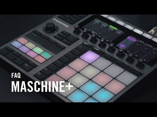 MASCHINE+ Frequently Asked Questions | Native Instruments