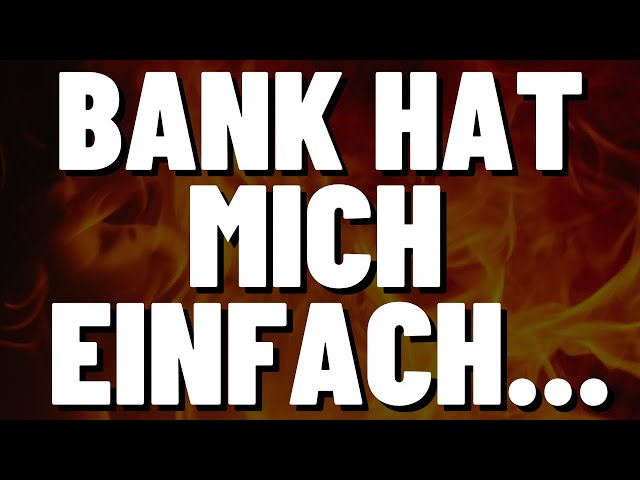 BANK HAT MICH EINFACH... 😨 UNGLAUBLICHE BANKEN STORY EINES BEKANNTEN - WAS KOMMT ALS NÄCHSTES?!