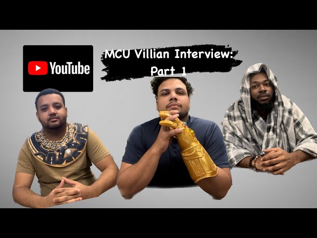 MCU Villian Interview : Part 1