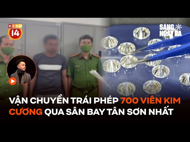 Vận chuyển trái phép 700 viên kim cương trị giá hàng chục tỷ đồng qua sân bay Tân Sơn | Sáng Ngày Ra