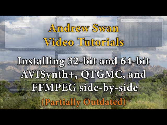 Partially outdated - Installing 32-bit and 64-bit AVISynth+,QTGMC, and FFMPEG side-by-side