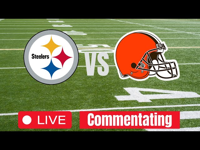 Browns vs Steelers - Live Commentating