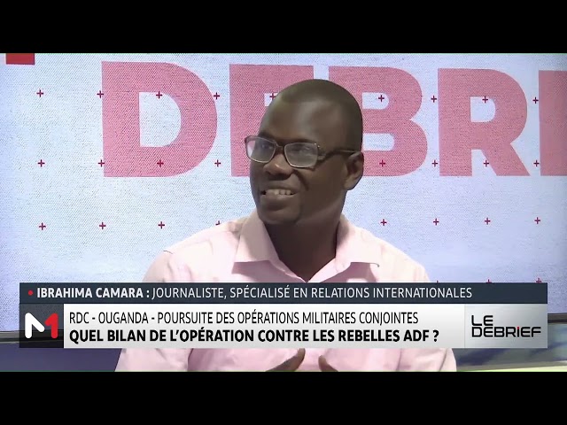 #LeDébrief..RDC/ Ouganda : quel bilan de l'opération contre les rebelles ADF ?