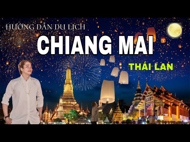 Du Lịch CHIANG MAI, THÁI LAN 2024. Lễ Hội thả đèn trời Yi Peng, Làng Mea KamPong, Chiang Mai travel