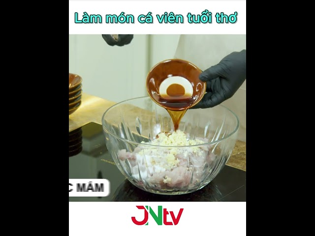 JNTV BẾP & BAR | Cách Làm Chả Cá Viên Chiên Từ Cá Thu Ngon Nhất | Món Ngon Ngày Nhà Giáo 20/11