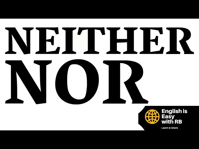 NEITHER NOR Use in English || ENGLISH GRAMMAR