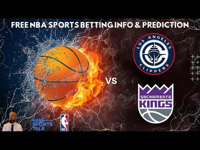 LA Clippers VS Sacramento Kings :Free NBA Betting Info For 11/22/24