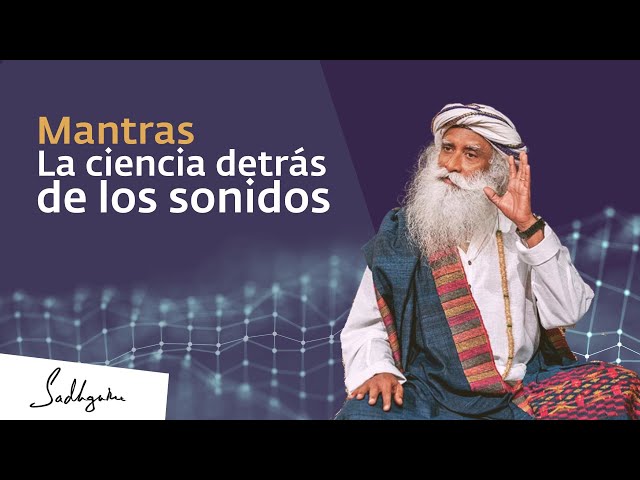 Mantras: la ciencia de utilizar el sonido | Sadhguru Español, voz doblada con IA