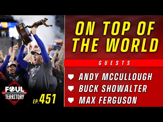 Andy McCullough, Buck Showalter & Max Ferguson join; Dodgers World Series Champs | Foul Territory