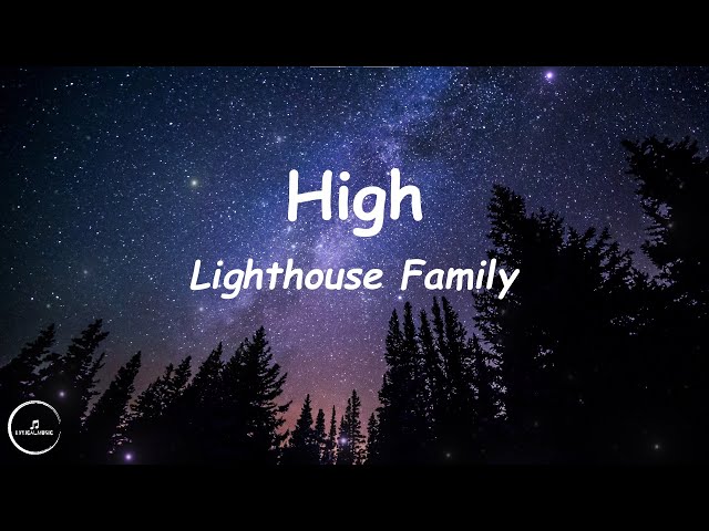 Lighthouse Family - High (Lyrics)🎵