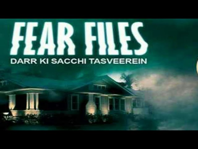 Fear files 2020-21 __ fear files new episode 2020-21 __ fear files  episodes 2021