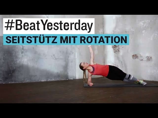 #BeatYesterday Workout Tutorial: Seitstütz mit Rotation