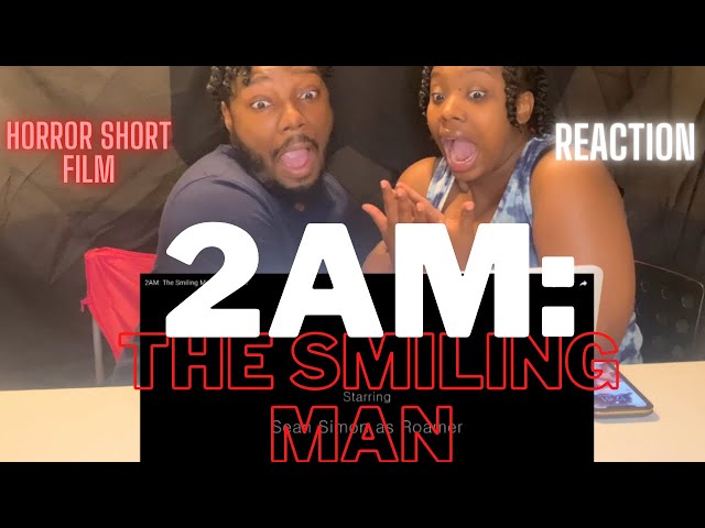 Couple reacts to horror short 2AM:The Smiling Man **LIT REACTION**