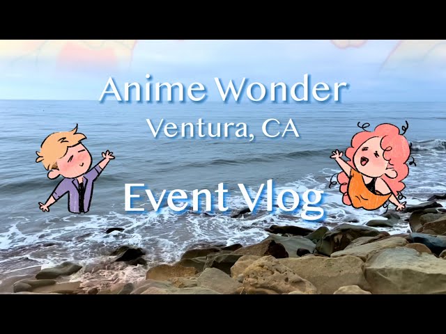 FIRST CALIFORNIA EVENT | Anime Wonder Ventura 2024 Event Vlog | Lyd & Al