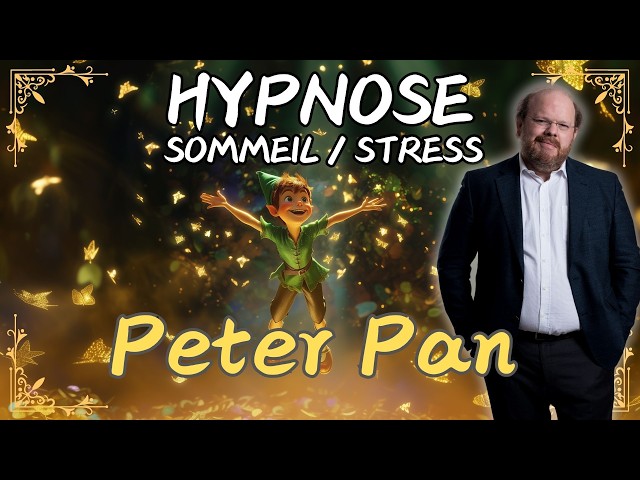 Une Histoire Hypnotique pour dormir | PETER PAN | Hypnose pour dormir (ou stress)