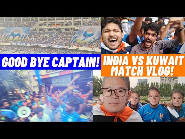 India vs Kuwait Vlog! || Farewell to Captain, Leader, Legend!