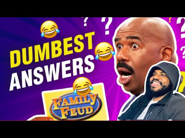 Family feud dummest answers - reaction