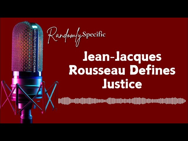 Jean Jacques Rousseau Defines Justice