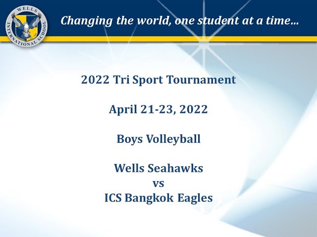 2022.04.23 - 2022 Tri Sports Tournament - Day 3 - Boys Volleyball - Wells vs ICS - Part 2