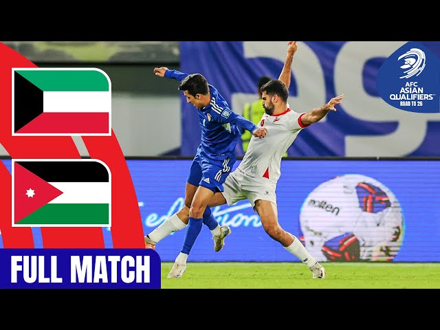 Kuwait vs. Jordan | Full Match | AFC Asian Qualifiers™ Road to 26