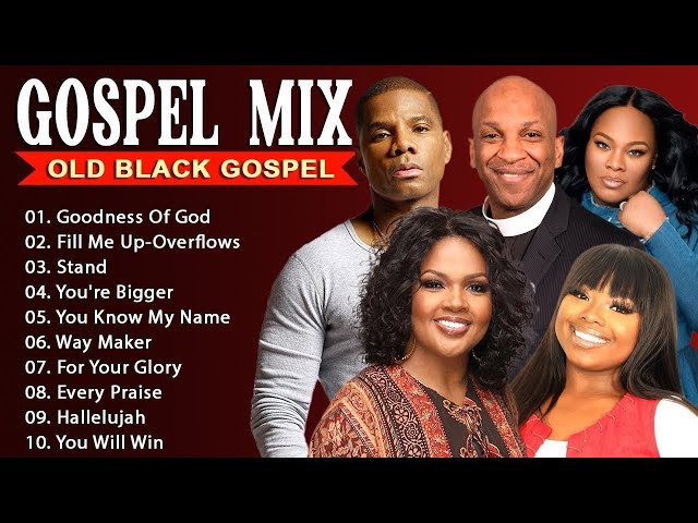 🙏 Greatest Hits Black Gospel Collection 🙏Goodness Of God - Top 50 Black Gospel Music Of All Time