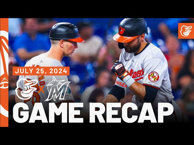 Orioles vs. Marlins Game Recap (7/25/24) | MLB Highlights | Baltimore Orioles