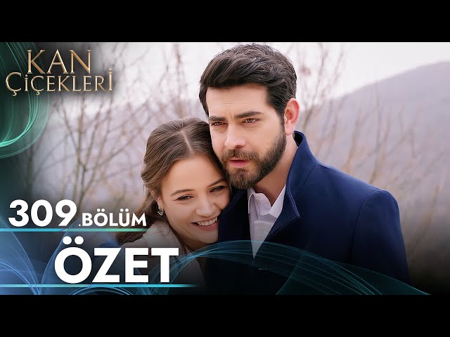 Kan Çiçekleri 309. Bölüm - Özet