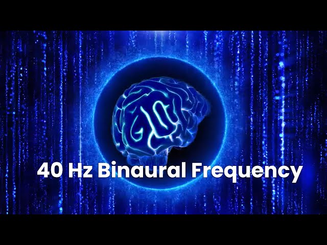 40 Hz Binaural Beats: Extreme Focus, Study and Concentration Music