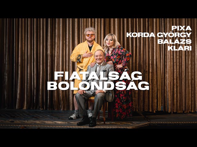 PIXA x KORDA GYÖRGY ÉS BALÁZS KLÁRI - FIATALSÁG BOLONDSÁG (OFFICIAL MUSIC VIDEO) #korda #fiatalsag