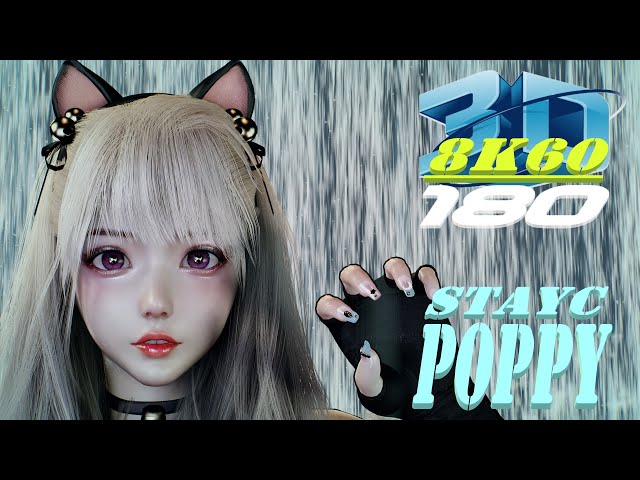 STAYC(스테이씨) - Poppy (Korean Ver), Experience 8K 3D VR180, Dance, ダンス, KPOP, MMD, VaM, 3DVR, 8K60FPS