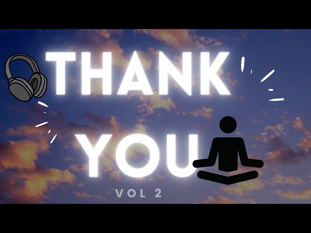 THANK YOU, THANK YOU! (Morning Tone Setter) -Vol 2 ~1 Hr🎧