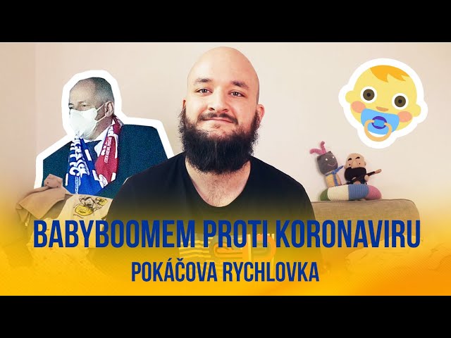 Babyboomem proti koronaviru | POKÁČOVA RYCHLOVKA