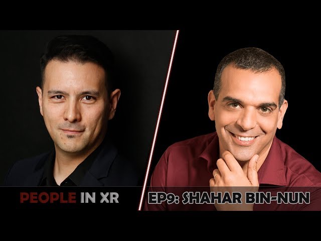 People In XR - Episode 9 - Shahar Bin-Nun - CEO Humaneyes Technologies (Vuze VR Cameras)