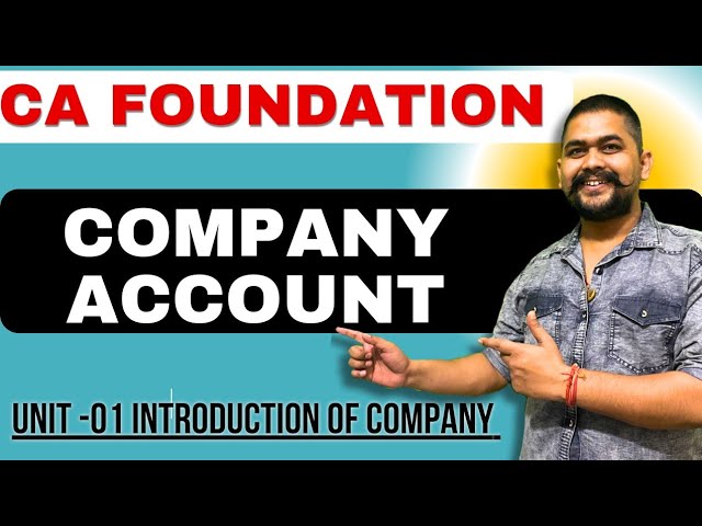 01| Ch-11  Unit -1| Introduction of Company| Company Account❤| CA Foundation Jan 2025|