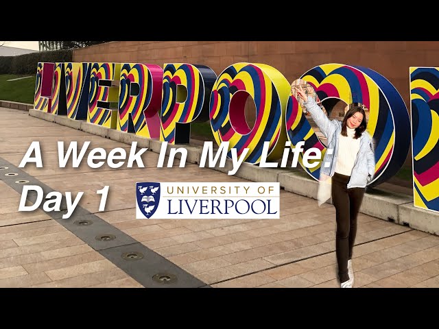 A Week In My Life As A University of Liverpool Student: Day 1